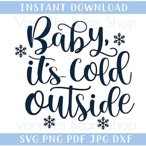 May include: A blue and white graphic design with the text "Baby, it's cold outside" and snowflakes.