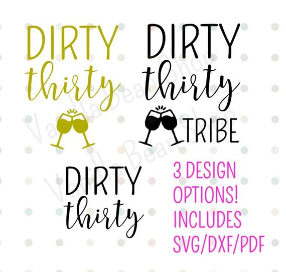 Download Dirty Thirty Svg Dxf Pdf Dirty Thirty Tribe 30th Birthday Etsy