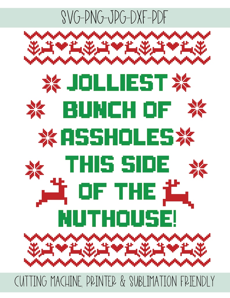 Pode incluir: Um design de Natal verde e vermelho com o texto "JOLLIEST BUNCH OF ASSHOLES THIS SIDE OF THE NUTHOUSE!" O design est&aacute; em um estilo pixelado, que lembra um su&eacute;ter de Natal tradicional.