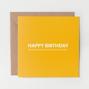 Feliz aniversário da melhor decisão que você já tomou, cartão de aniversário engraçado
