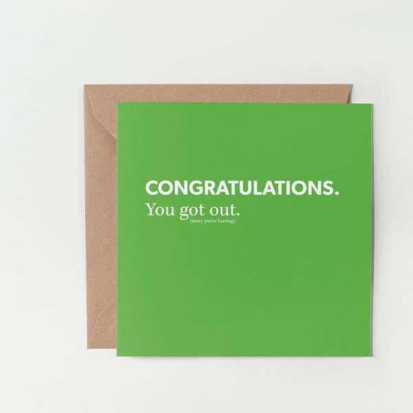Congratulations. You Got Out - Sorry You're Leaving - Funny Leaving Card, Colleague, Goodbye Card