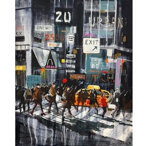 May include: An acrylic painting of a city street scene at night. Pedestrians cross a crosswalk in front of a yellow taxi cab. Street signs and building facades are visible, with the words "URBAN", "EXIT", and "IT'S ART".