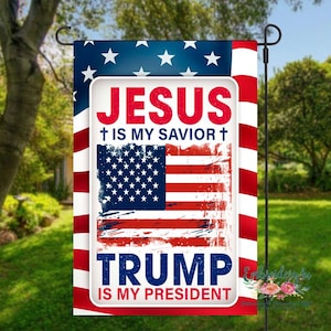 Trump Garden Flag|Jesus is My Savior Trump is my President|Trump 2024 Garden Flag|Christian Yard Flag|MAGA Garden Flag|Patriotic Yard Flags