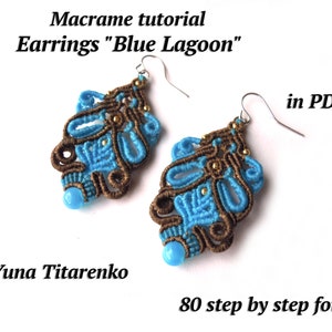 May include: A pair of blue and brown macrame earrings with a turquoise bead at the bottom. The earrings are called "Blue Lagoon" and the image includes the text "Macrame tutorial" and "80 step by step foto".