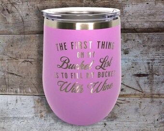 The first thing on my bucket list is to fill the bucket with wine Wine lovers gift. Adult humor gift 100/% Cotton