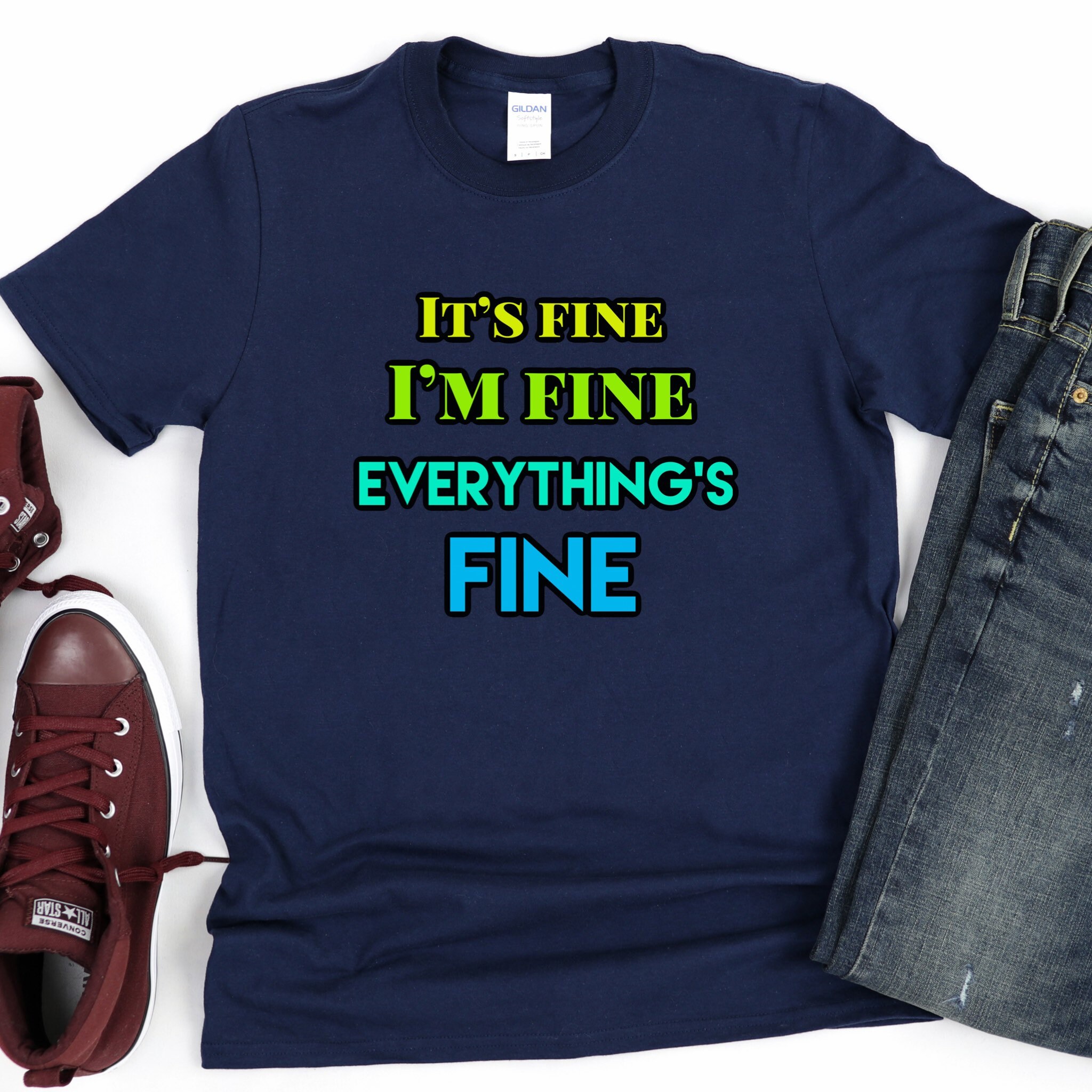 Its Fine T shirt Im Fine Its Fine Everythings Fine Etsy