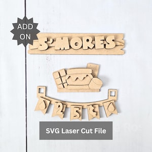 Puede incluir: Elementos de madera cortados con láser para manualidades. Incluye una pancarta con números, un letrero de s'mores y un gráfico de s'mores. El texto "ADD ON" está en forma de estrella y "SVG Laser Cut File" está en un rectángulo gris.