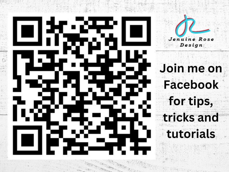 May include: A black and white QR code with the text "Join me on Facebook for tips, tricks and tutorials" on a white wooden background. The logo for Jenuine Rose Design is in the upper right corner.