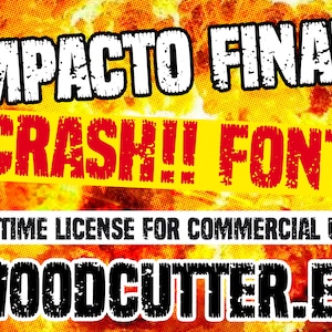 May include: Impact to Final! Crash!! Font. Lifetime license for commercial use. Woodcutter.es