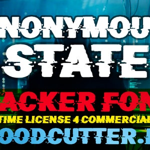 Puede incluir: Una imagen digital con el texto "ANONYMOUS STATE HACKER FONT LIFETIME LICENSE 4 COMMERCIAL USE. WOODCUTTER.ES" en una fuente distorsionada de estilo glitch. El texto es en blanco, rojo y amarillo sobre un fondo azul.