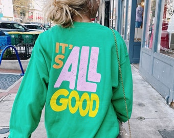 It’s All Good Sweatshirt