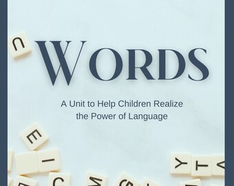 Words: A Unit to Help Children Realize the Power of Langauage