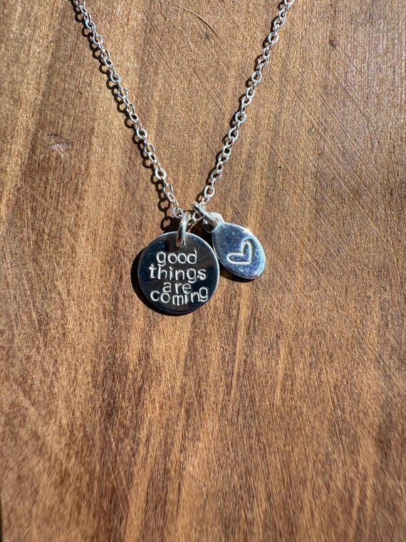 Good things are coming necklace- positive affirmation necklace- self love gift- message of hope necklace- custom charm options