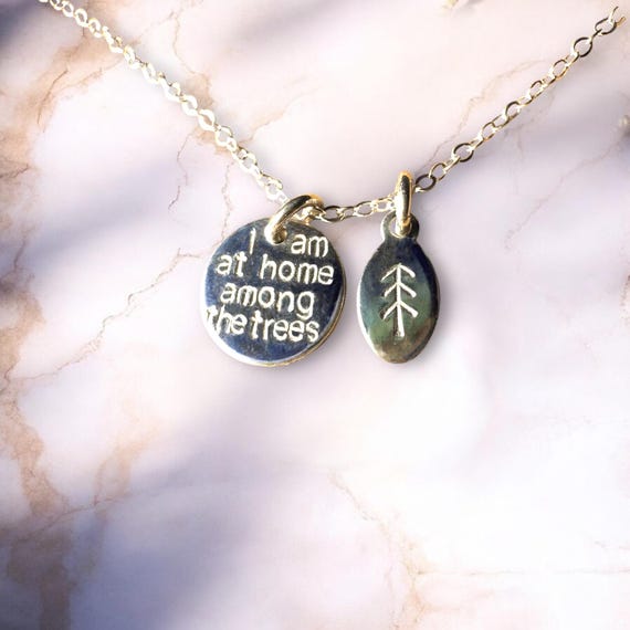 I Am at Home Among the Trees Necklace • Nature Lover Gift • Hiker Necklace • Tolkien Quote Jewelry • Dainty Gold Fill or Sterling Silver