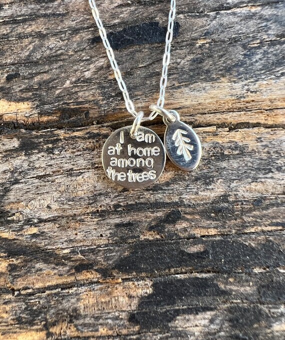 Sterling silver I am at home among the trees quote necklace