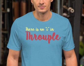 There is NO "i" in Throuple - polyamorous romantic relationship Three People Unisex t-shirt