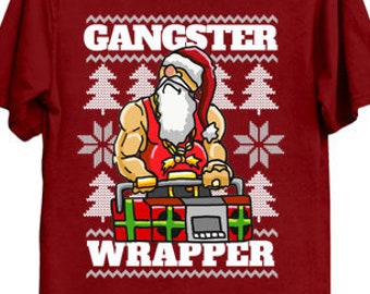 May include: Red t-shirt with a white Christmas sweater design featuring a muscular Santa Claus holding a boombox with the text "Gangster Wrapper".