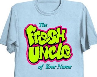 Toddler Uncle / Fresh Uncle T-Shirt with Custom Name / For the Toddler that is also an Uncle! Add name for this Fresh Uncle of T-Shirt!