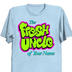 Kid Uncle / Fresh Uncle T-Shirt with Custom Name / For the Kid that is also an Uncle! Add name for this Fresh Uncle of T-Shirt!