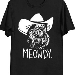 Meowdy Texas Cat Meme T-Shirt // Funny Texan Cat Meme Gift for Texan Locals and Visitors and Residents of Texas