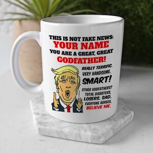 Funny Trump Godfather Proposal Gift for Future Godfather / Trump Godfather Themed Mug for Pregnancy Reveal / Godfather Mug Birthday Gift