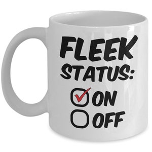 funny fleek mug - on fleek coffee cup - &#39;Fleek Status: On&#39; - Personalised Option Available