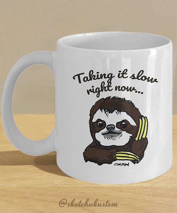 Funny Sloth Coffee Mug, Cute Sloth Gifts For Women and Men, Coffee Mugs