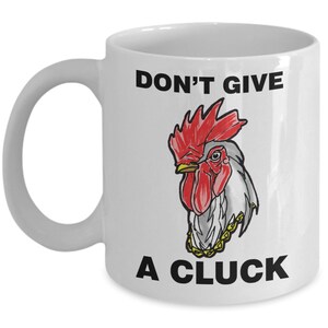 Chicken lover mug / rooster gift mug - Funny Don&#39;t Give a Cluck cup! // By Mark Bernard - sketchnkustom! - Personalised Option Available