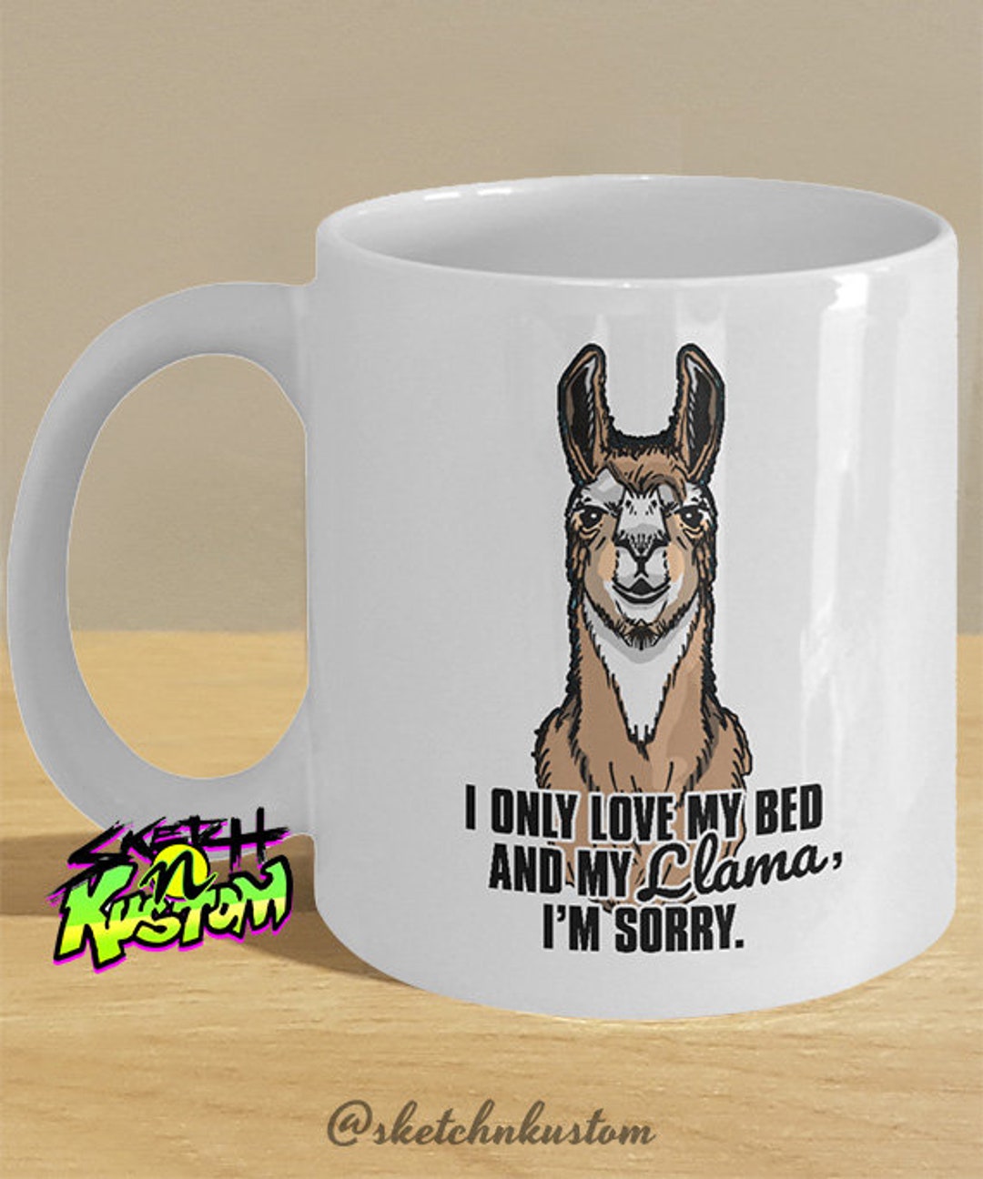 I Only Love My Bed and My Llama I'm Sorry Llama Mug, Llama Gifts for the  Llama Lover, Llama Print on Mug , Funny Llama Decor, Hip Hop Mug - Etsy, image size:1080x1296