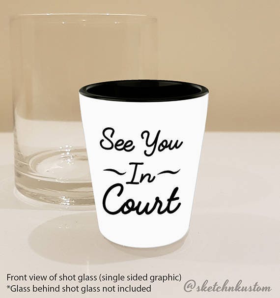 Funny Lawyer Gift // See You in Court Meme // Funny Law Shot - Etsy UK Funny Lawyer Gift // See You in Court Meme // Funny Law Shot - Etsy UK