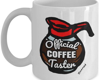 Funny Coffee Lover Gift Mug // Coffee Quote Jug Art // Official Coffee Taster! - Personalised Option Available