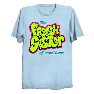 Toddler Sister / Fresh Sister T-Shirt with Custom Name / For the Toddler that is also an Sister! Add name for this Fresh Sister of T-Shirt!