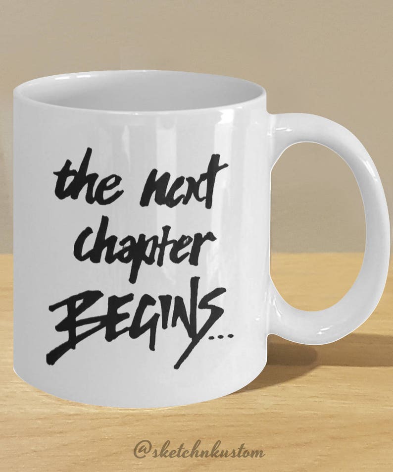 Mug gifts for writers Hand written type font 'The Next Chapter Begins' // By Mark Bernard sketchnkustom image 2