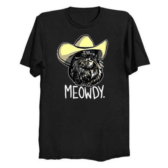 Meowdy Texas Cat Meme T-Shirt Meowdy Texas Cat Meme T-Shirt