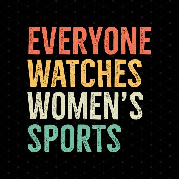 Everyone Watches Womens Sports Png