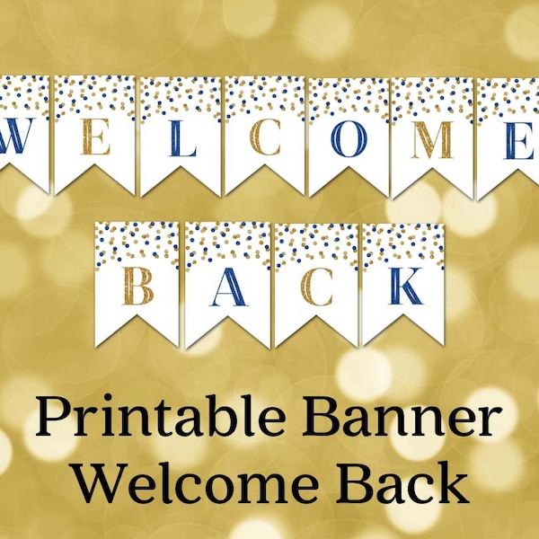 Printable Welcome Back Banner Blue Gold Confetti Bunting Instant Digital Download Welcome Home Party