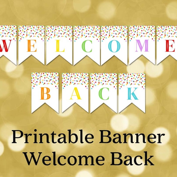 Printable Welcome Back Banner Rainbow Confetti Bunting Instant Digital Download Welcome Home Party