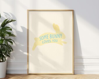 Some Bunny Loves You Printable Wall Art, Cute Yellow Bunny Easter Decor, Spring Nursery Digital Quote Print For Kids Room Or Baby Shower