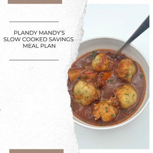 May include: A white bowl filled with a red stew with dumplings. The stew is topped with fresh parsley. The bowl is on a white surface. The text "Plandy Mandy's Slow Cooked Savings Meal Plan" is visible in the image.