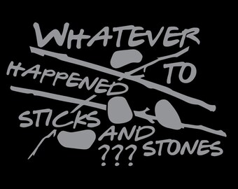 Whatever Happened to Sticks and Stones Digital Download files - .pdf, .svg, .eps