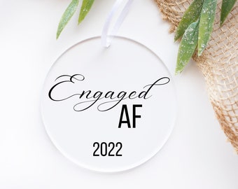 Engaged AF 2022 Christmas Ornament | Custom Engagement Ornament | Christmas Gift | Proposal Keepsake Ornament | Engagement Date Ornament