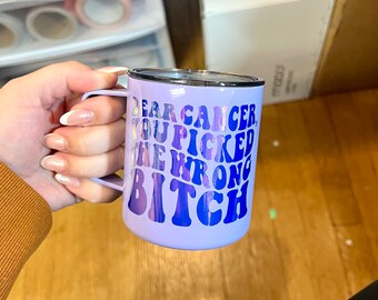 Dear Cancer You Picked The Wrong B**** Mug | F Cancer | Gift for Cancer Patient | Insulated Mug Gift for Cancer Survivor | Fk Cancer