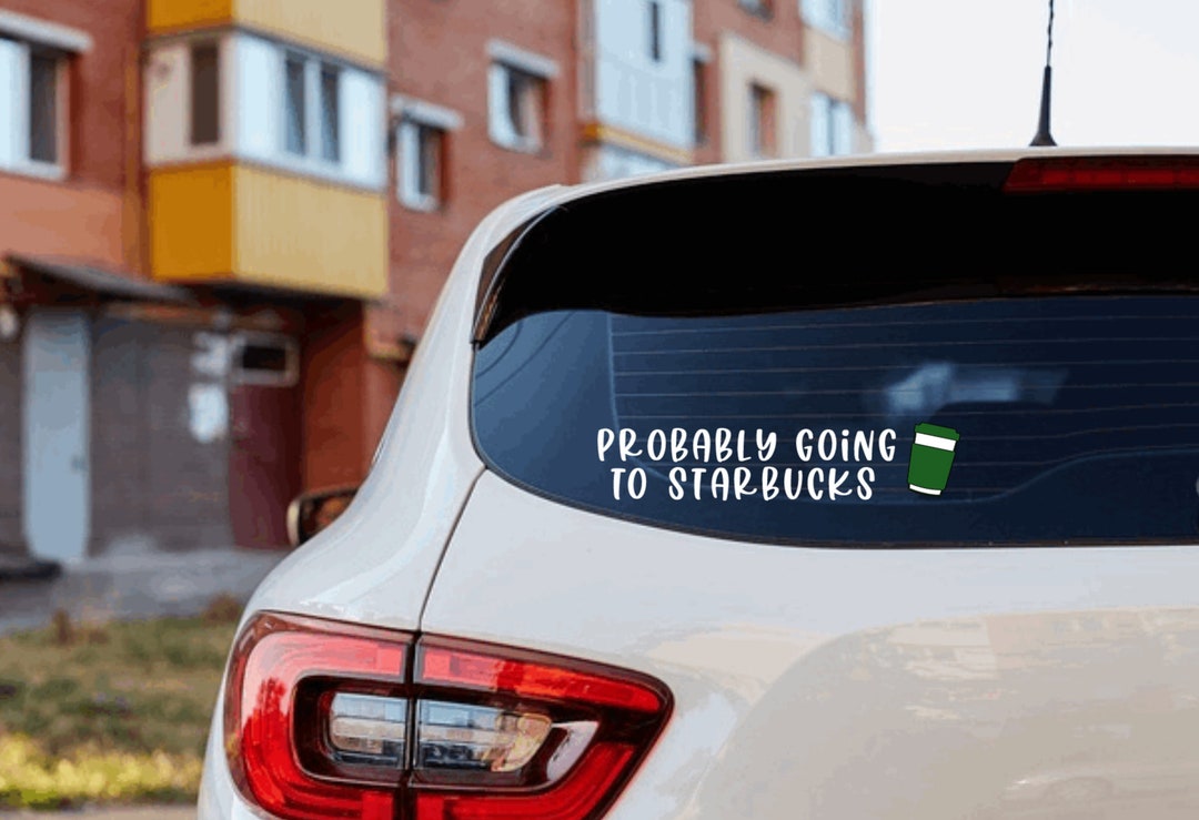 Funny Coffee Lover Bumper Sticker Probably on my way to get coffee