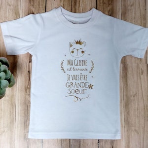 Annonce grossesse t-shirt Grande soeur je serai bientôt grande soeur Ma gloire est terminée, je vais être grande soeur impression doré image 3