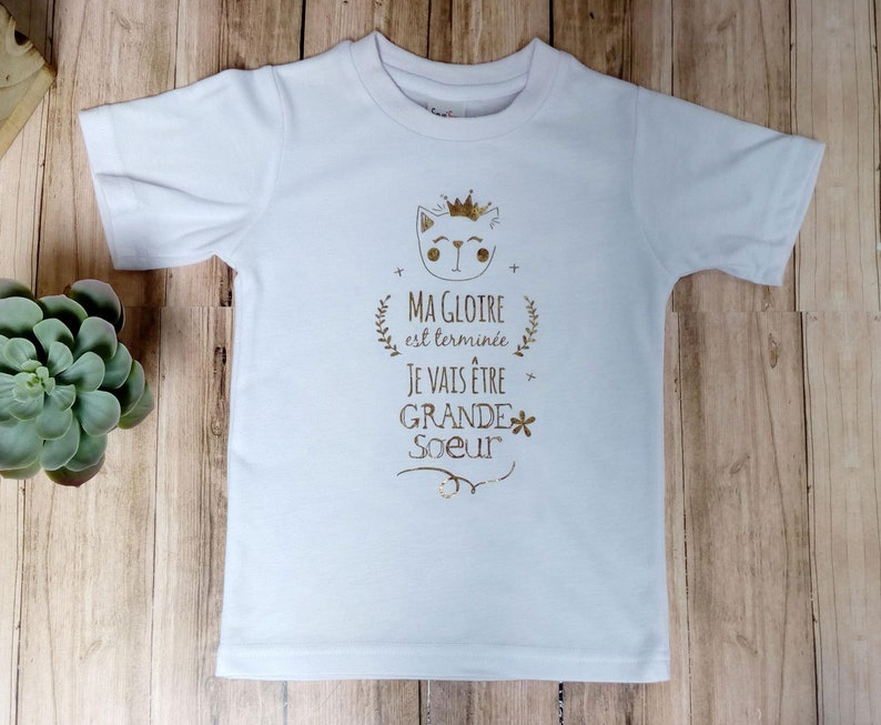 Annonce grossesse t-shirt Grande soeur je serai bientôt grande soeur Ma gloire est terminée, je vais être grande soeur impression doré image 3