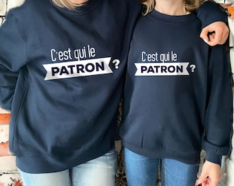 Sweat C'est qui le patron, assorti parents-enfants Matchy Matchy