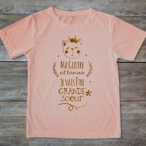 Annonce grossesse t-shirt Grande soeur je serai bientôt grande soeur Ma gloire est terminée, je vais être grande soeur impression doré image 4