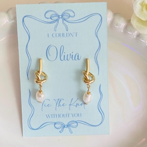 Tie the Knot Bridesmaid Earrings | Bridesmaid Gift | Knot pearl Earrings | Bridesmaid Accessories | Personalised | Wedding Proposal box