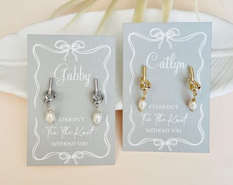 Tie the Knot Bridesmaid Earrings | Bridesmaid Gift | Knot pearl Earrings | Bridesmaid Accessories | Personalized  Wedding Proposal box