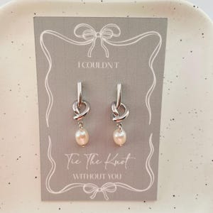 Tie the Knot Bridesmaid Earrings | Bridesmaid Gift | Knot pearl Earrings | Bridesmaid Accessories | Personalised | Wedding Proposal box
